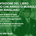 “L’uomo che arrestò Mussolini”, il nuovo libro di Mario Avagliano a Cava de’ Tirreni