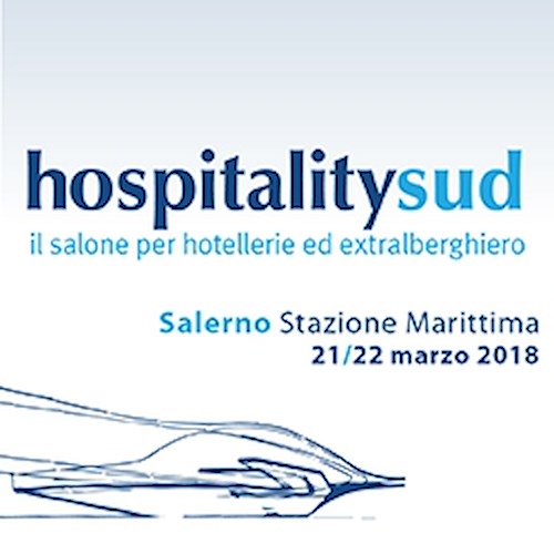 A Salerno la prima edizione di HospitalitySud, salone dedicato a hotellerie ed extralberghiero