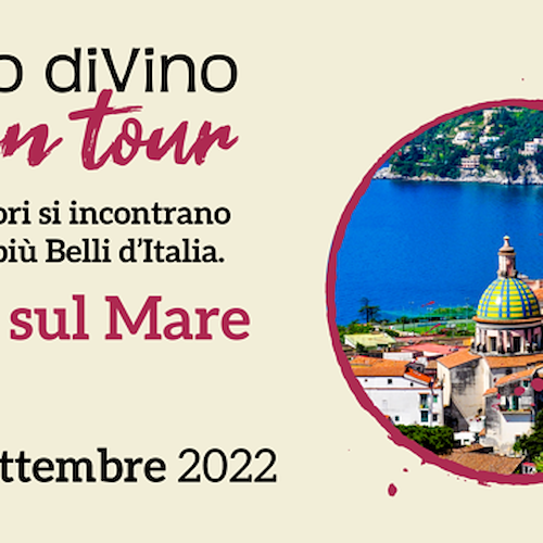 Borgo DiVino in Tour 2022, a Vietri sul Mare il vino è ‘con vista’ in Costiera Amalfitana 