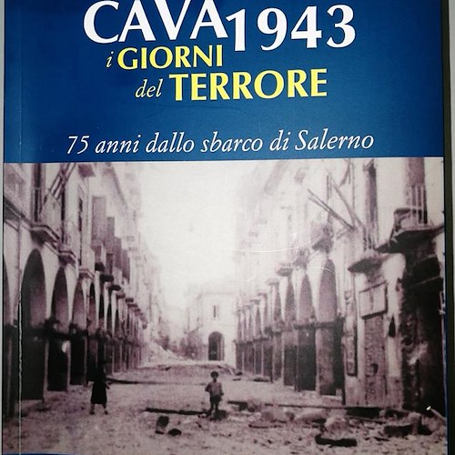 "Cava 1943 - i giorni del terrore": 25 maggio presentazione del libro di Gregorio Di Micco 