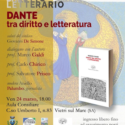 "Dante tra diritto e letteratura", alla Congrega Letteraria di Vietri sul Mare il libro del prof. Marco Galdi 