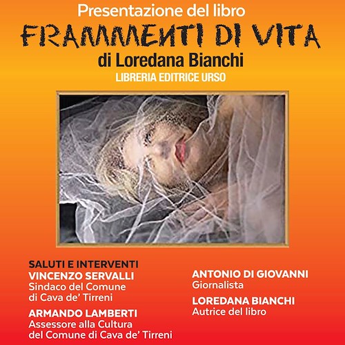 "Frammenti di vita", stasera a Cava de' Tirreni la presentazione del libro di poesie di Loredana Bianchi 