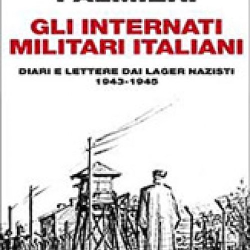 Nel libro di Avagliano-Palmieri la storia dei militari italiani internati