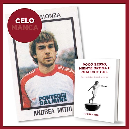 “Poco sesso, niente droga e qualche gol”: l'ex Cavese Andrea Mitri racconta nel suo libro un calcio che non c'è più 