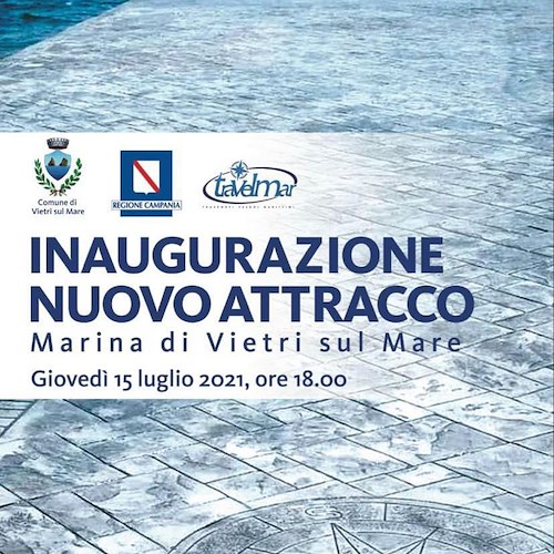 Vietri sul Mare, 15 luglio inaugurazione del nuovo attracco a Marina