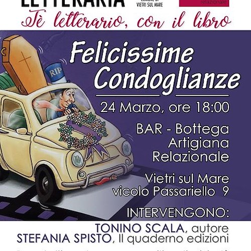 Vietri sul Mare: venerdì 24 inno alla vita gioiosa con 'Felicissime Condoglianze' di Tonino Scala