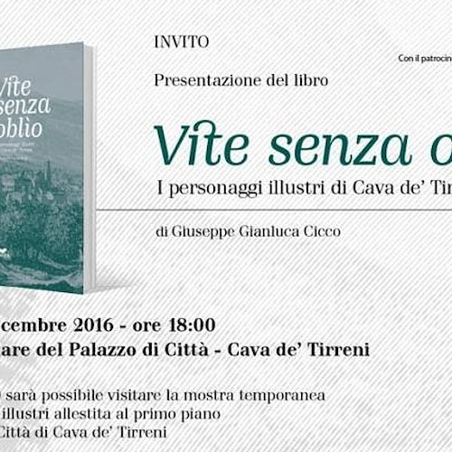 'Vite senza oblìo', il nuovo libro di Gianluca Cicco sui personaggi illustri di Cava de' Tirreni