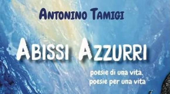 Cava de' Tirreni: il 18 settembre presentazione della raccolta poetica "Abissi azzurri" di Antonino Tamigi